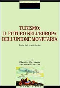 Turismo: il futuro nell'Europa dell'unione monetaria. Analisi della qualit&agrave; dei dati