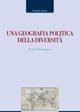 Una geografia politica della diversit&agrave;