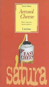 Aerosol Cheese - Dieci racconti postmoderni