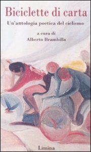 Biciclette di carta - Un'antologia poetica del ciclismo