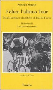 Felice l'ultimo tour - Trionfi, lacrime e classifiche al Tour de France