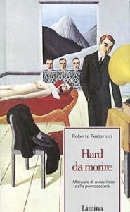 Hard da morire - Manuale di autodifesa dalla pornosociet&agrave;