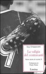 La valigia del centravanti - Nove storie di numeri 9