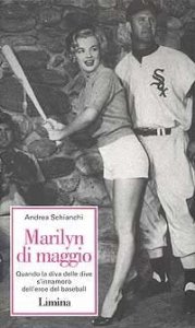 Marilyn Di Maggio - Quando la diva delle dive si innamor&ograve; dell'eroe di baseball