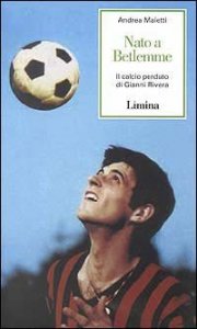 Nato a Betlemme. Il calcio perduto di Gianni Rivera
