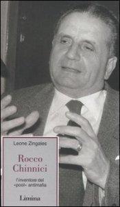 Rocco Chinnici. L'inventore del &laquo;pool&raquo; antimafia