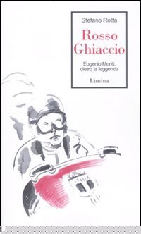 Rosso ghiaccio. Eugenio Monti, dietro la leggenda