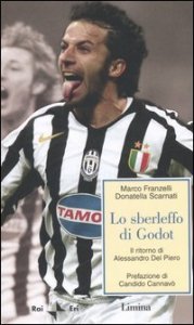 Lo sberleffo di Godot - Il ritorno di Alessandro Del Piero