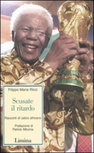 Scusate il ritardo - Racconti di calcio africano