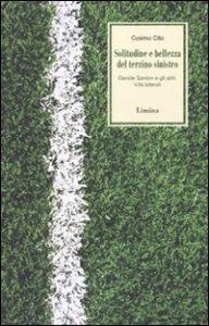 Solitudine e bellezza del terzino sinistro - Davide Santon e gli altri. Vite laterali