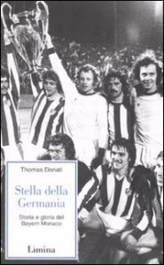 Stella della Germania - Storia e gloria del Bayern Monaco