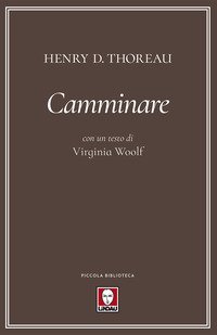 Camminare. Con un testo di Virginia Woolf