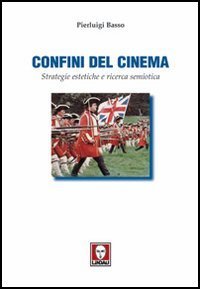 Confini del cinema - Strategie estetiche e ricerca semiotica