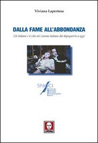 Dalla fame all'abbondanza - Gli italiani e il cibo nel cinema italiano dal dopoguerra a oggi