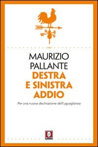 Destra e sinistra addio. Per una nuova declinazione dell'uguaglianza