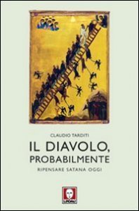 Il diavolo, probabilmente - Ripensare Satana oggi