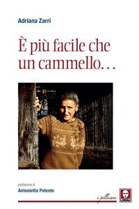 &Egrave; pi&ugrave; facile che un cammello...