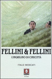 Fellini & Fellini. L'inquilino di Cinecitt&agrave;