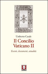 Il Concilio Vaticano II. Eventi, documenti, attualit&agrave;