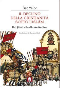 Il declino della Cristianit&agrave; sotto l'Islam