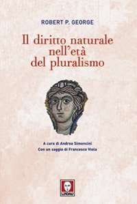 Il diritto naturale nell'et&agrave; del pluralismo