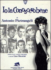&laquo;Io la conoscevo bene&raquo; di Antonio Pietrangeli. Infelicit&agrave; senza dramma