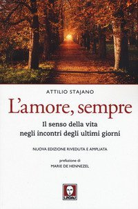 L'amore, sempre. Il senso della vita degli ultimi giorni