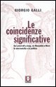 Le coincidenze significative - Da Lovecraft a Jung, da Mussolini a Moro, la sincronicit&agrave; e la politica