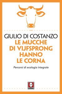 Le mucche di Vijfsprong hanno le corna. Percorsi di ecologia integrale