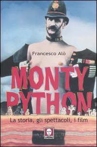 Monty Python - La storia, gli spettacoli, i film