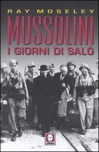 Mussolini - I giorni di Sal&ograve;