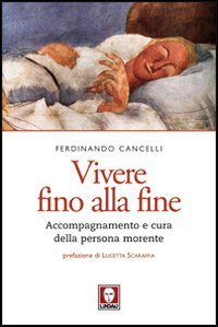 Vivere fino alla fine - Accompagnamento e cura della persona morente