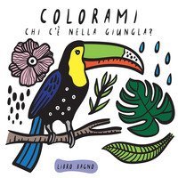 Colorami. Chi c'&egrave; nella giungla? Libro bagno