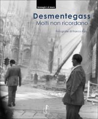 Desmentegass. Molti non ricordano. Con 20 poster