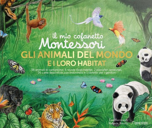 Gli animali del mondo e i loro habitat. Il mio cofanetto Montessori