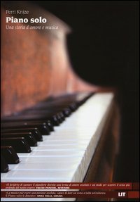 Piano solo. Una storia d'amore e musica