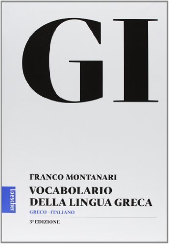 GI. Vocabolario della lingua greca. Con la guida all'uso del vocabolario e lessico di base