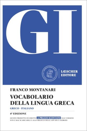 GI. Vocabolario della lingua greca. Con la guida all'uso del vocabolario e lessico di base