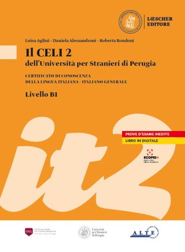 Il Celi dell'Universit&agrave; per Stranieri di Perugia. Certificato di conoscenza della lingua italiana. Italiano generale. CELI 2 (B1)