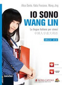 Io sono Wang Lin. La lingua italiana per i cinesi