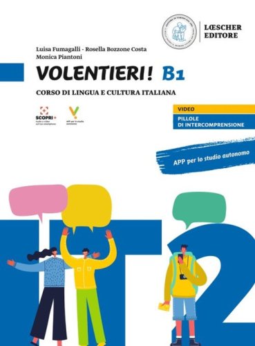 Volentieri! Corso di lingua e cultura italiana. Livello B1