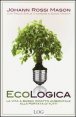 Ecologica - La vita a basso impatto ambientale alla portata di tutti