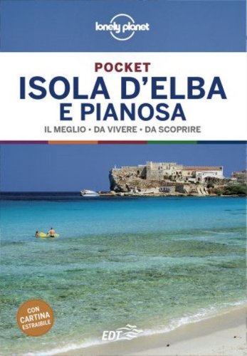 Isola d'Elba e Pianosa. Con cartina