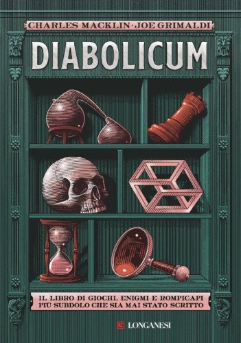 Diabolicum. Il libro pi&ugrave; subdolo mai scritto. Una storia di giochi, enigmi e rompicapi