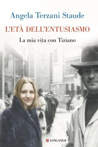L'et&agrave; dell'entusiasmo. La mia vita con Tiziano