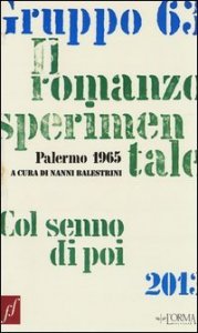 Gruppo 63. Il romanzo sperimentale. Col senno di poi