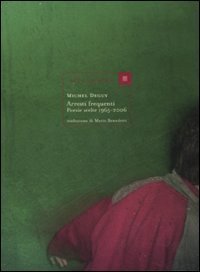 Arresti frequenti - Poesie scelte 1965-2006. Testo francese a fronte