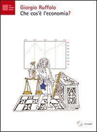 Che cos'&egrave; l'economia? Con CD Audio