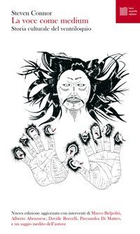La voce come medium. Storia culturale del ventriloquio