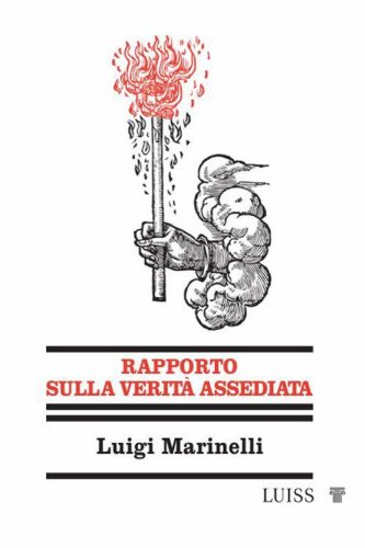 Rapporto sulla verit&agrave; assediata